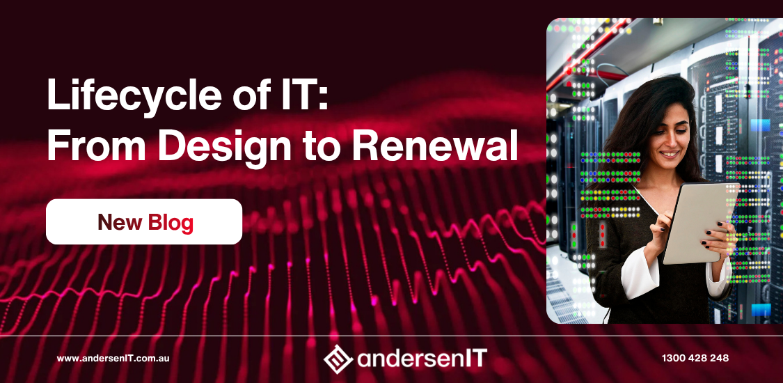 Lifecycle of IT: From Design to Renewal